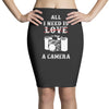 All i Need is Love A Camera Pencil Skirts