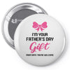 I'm Your Father's Day Gift Mom Says You're Welcome Baby Girl Pin-back button