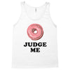 Donut Judge Me Tank Top