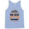 All Men Created Equal But The Best Born In November Tank Top