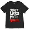 don't mess with nigel V-Neck Tee