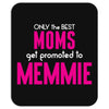 Only The Best Moms Get Promoted To Memmie Mousepad