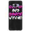 shut up dance with me Samsung Galaxy S8 Plus