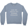 ask me about my zombie disguise Crewneck Sweatshirt