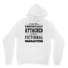 i am too emotionally attached to fictional characters Unisex Hoodie