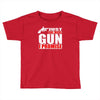 just one more gun i promise Toddler T-shirt
