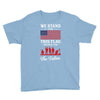 Stand For The Flag We Kneel For The Fallen Youth Tee