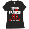 training to kill francis deadpool Ladies Fitted T-Shirt
