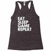 eat sleep game repeat Racerback Tank