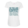 do you like coffee Maternity Scoop Neck T-shirt