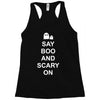 say boo and scary on Racerback Tank