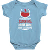 I Just Want To Go Surfing Drink Wine And Take Naps Infant Clothing