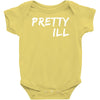 pretty ill Baby Onesie