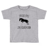 j'peux pas j'ai &eacute;quitation Toddler T-shirt