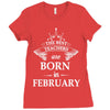 The best teachers are born in February Ladies Fitted T-Shirt