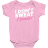 i don't sweat i sparkle Baby Onesie