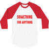 stand for something 3/4 Sleeve Shirt