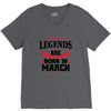 Legends Are Born In March V-Neck Tee