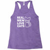 real men love cats Racerback Tank