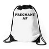 Pregnant Af Drawstring Bags