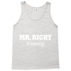 mr right in training Tank Top