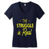 the struggle is real Women's V-Neck T-Shirt