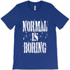 normal is boring tie dye T-Shirt
