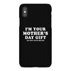 I'm Your Mother's Day Gift Dad Says You're Welcome iPhoneX
