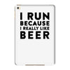 i run because i really like beer iPad Mini 4