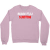 man flu survivor Crewneck Sweatshirt