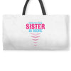 Have No Fear Sister Is Here Weekender Totes
