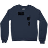 dad of 2 Crewneck Sweatshirt