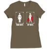 Your Wife < My Wife Ladies Fitted T-Shirt