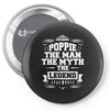 Poppie The Man The Myth The Legend Pin-back button