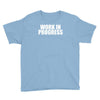 work in progress Youth Tee