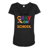 Get Your Cray On It's Last Day Of School Maternity Scoop Neck T-shirt