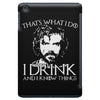 i drink and i know things iPad Mini