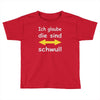 ich glaube die sind schwul Toddler T-shirt