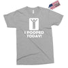 i pooped today Exclusive T-shirt