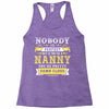 Nobody Is Perfect But If You Are A Nanny You Are Pretty Damn Close Racerback Tank