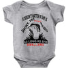 it doesn t matter if she is short fat and has a big mouth as long as s Baby Bodysuit