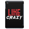 LIKE CRAZY iPad Mini