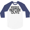 fries before guys 3/4 Sleeve Shirt