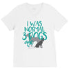 I WAS NORMAL 3 DOGS AGO V-Neck Tee
