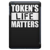tokens life matters iPad Mini
