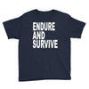 endure survive Youth Tee