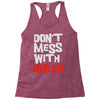 don't mess with onslow Racerback Tank
