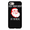 ask your mom if i'm real iPhone 8