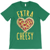extra cheesy T-Shirt