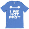 not fast T-Shirt